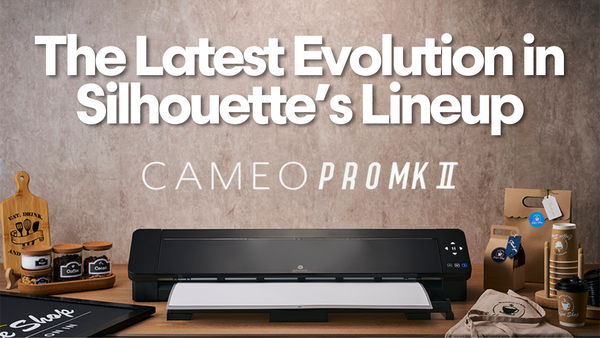 The Silhouette Cameo Pro MK II is here!