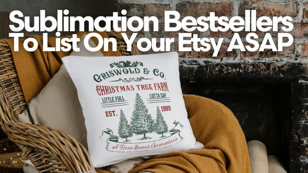 Seasonal Sublimation Bestsellers to List On Your Etsy ASAP!