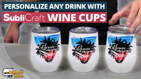 Personalized Drinks With SubliCraft Wine Cups - HeatPressNation