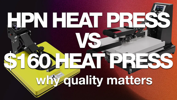 Why Quality Matters: HPN Heat Press vs Budget Heat Press