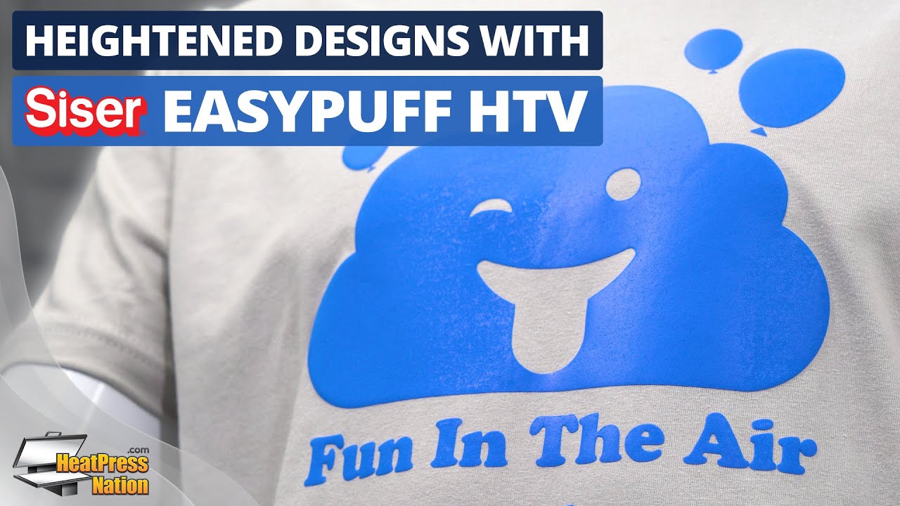 Heightened Designs With Siser EasyPuff HTV - HeatPressNation